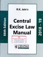 Centax Publications Central Excise Law Manual by RK JAIN Edition 2018