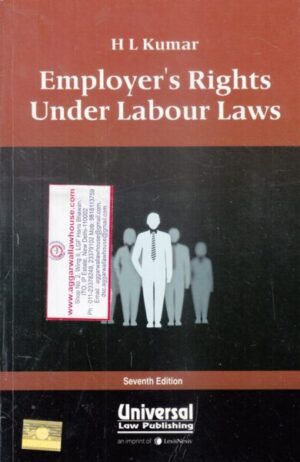 Universal's Employer's Rights Under Labour Laws by HL Kumar 2018