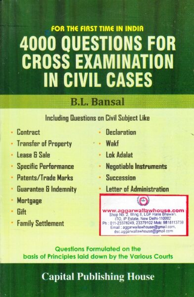 Capital Publishing House For The First time in India 4000 Questions for Cross Examination in Civil Case by BL BANSAL Edition 2018