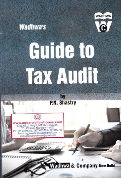 Wadhwa's Guide to Tax Audit by PN SHASTRY Edition 2018