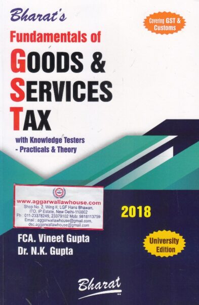Bharat's Fundamentals of Goods & Services Tax by VINEET GUPTA & NK GUPTA Edition 2018