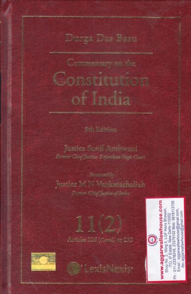 Lexis Nexis DURGA DAS BASU Commentary on The Constitution of India 11 (2) Articles 226 (Contd.) to 232 Edition 2019