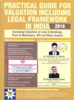 Practical Guide for Valuation Including Legal Framework in India by RAJKUMAR S ADUKIA & MANOJ KUMAR ANAND Edition 2018