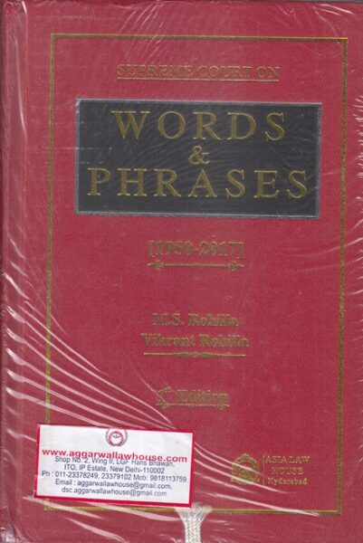 Asia Law House Supreme Court on Words & Phrases by MS ROHILLA & VIKRANT ROHILLA Edition 2018