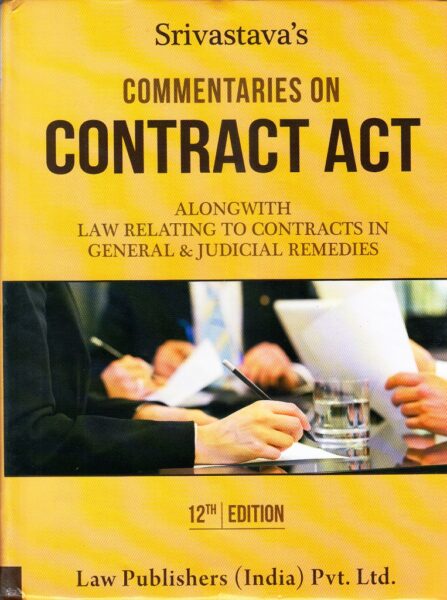 Srivastava's Commentaries on Contract Act Edition : 2014