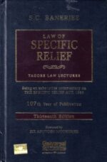 Law of Specific Relief, (TAGORE LAW LECTURES) 13th Edn. (107th Year of Publication)