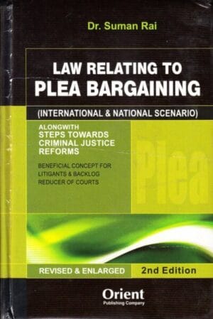 Orient Law Relating to Plea Bargaining ( International & National Scenario ) by SUMAN RAI Edition 2024