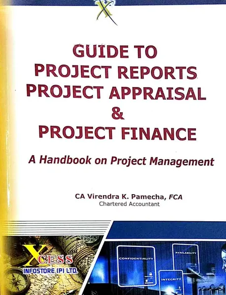 Xcess Infostore Guide to Project Reports Project Appraisal & Project Finance A Handbook on Project management by Virendra K Pamecha Edition 2018-19
