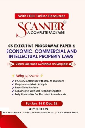 Shuchita Prakashan Solved Scanner Economic Commercial and Intellectual Property Laws Paper-6 for CS Executive Programme Applicable for Dec 2026/June.2027 42th Edition 2026