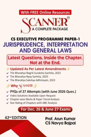 Shuchita Prakashan Solved Scanner Jurisprudence Interpretation and General Laws for CS Executive Programme Paper-1 Applicable for 42st Edition Dec 2026 & June.2027 exam