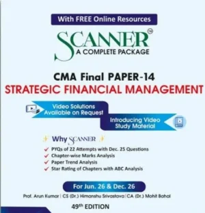 Shuchita Solved Scanner CMA Final Group III (Syllabus 2022) Paper 14 Strategic Financial Management by Arun Kumar Mohit Bahal and Himanshu Srivastava Applicable For Jan 2026/Dec 2026 Exams 49th Edition 2026