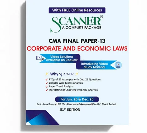Shuchita Solved Scanner CMA Final Group III (Syllabus 2022) Paper 13 Corporate and Economic Laws by ARUN KUMAR & Mohit Bahal Applicable for June 2026/Dec 2026