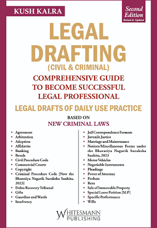 Whitesmann Legal Drafting (Civil & Criminal )Comprehensive Guide to Become Successful Legal Professional Lagal Drafts of Daily Use Practice by Kush Kalra Reprint Edition 2026