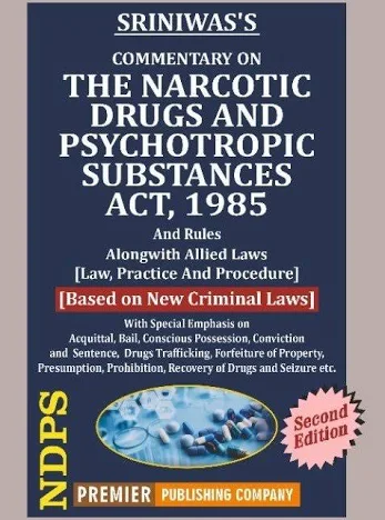 Premier Commentary on The Narcotic Drugs And Psyshotropic Substances Act, 1985 by SRINIWAS'S 2nd Edition 2026