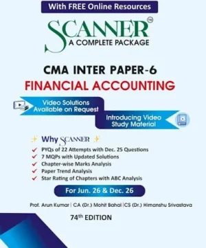 Shuchita Solved Scanner CMA Inter Gr I ( Syllabus 2022 ) Paper 6 Financial Accounting by Arun Kumar Mohit Bahal and Himanshu Srivastava Applicable for 74th Edition Jun. 2026 Dec. 2026 Exams