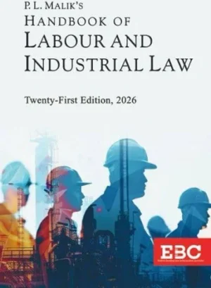 EBC P L Malik's Handbook of Labour and Industrial Law Edition 2026
