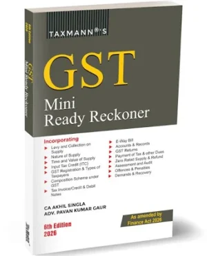 TAXMANN 'S GST MINI READY RECKONER BY CA AKHIL SINGLA & ADV. PAVAN KUMAR GAUR 6TH EDITION 2026