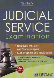 Singhal Judicial Service Examination - Unsolved Mains (All States) Papers (Subject-wise and Topic-wise) by Pawan Kumar, Bhumika Jain, Anil Kumar Yadav Edition 2025
