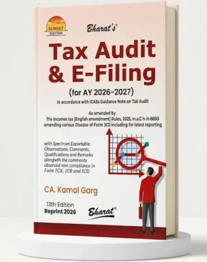 Bharat's Tax Audit & E-Filing For AY 2026-2027 by KAMAL GARG 13th Reprint Edition 2026