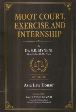 Asia's Moot Court, Exercise and Internship by S R MYNENI 3rd Edition 2026