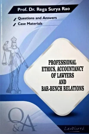 Lexworth Professional Ethics Accountancy for lawyers & Bar-Bench Relation by REGA SURYA RAO Reprint Edition 2025