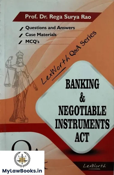 Lex Worth Q & A SERIES Banking & Negotiable Instruments Act by BY REGA SURIYA RAO Edition 2022