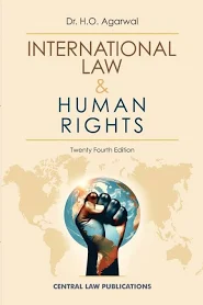 CLP, International Law & Human Rights by DR HO AGARWAL 24th Edition 2025
