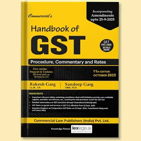 COMMERICAL'S HANDBOOK OF GST PROCEDURE, COMMENTARY AND RATES BY RAKESH GARG & SANDEEP GARG 11TH EDITION 2025