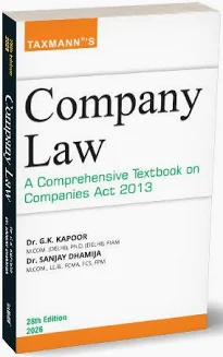 Taxmann Company Law A Comprehensive Text Book on Companies Act 2013 (B.Com ) by GK KAPOOR & SANJAY DHAMIJA 28th Edition 2026