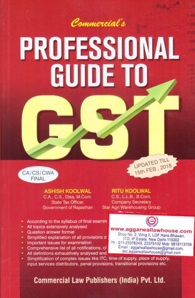 Commercial's Professional Guide to GST for CA, CS ,CWA Final by RITU KOOLWAL & ASHISH KOOLWAL Edition 2018