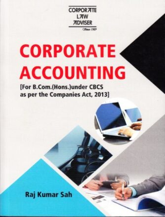 Corporate Accounting for BCom (H) By RAJ KUMAR SAH Edition 2016