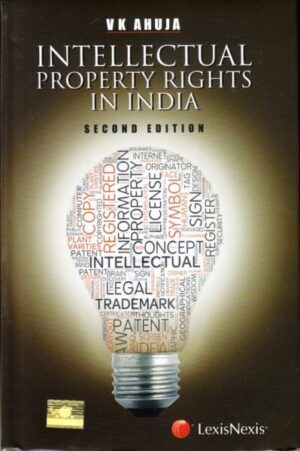 LexisNexis Intellectual Property Rights In India by V K AHUJA Edition 2024