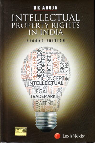 LexisNexis Intellectual Property Rights In India by V K AHUJA Edition 2015