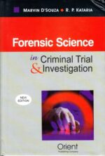 Orient's Forensic Science in Criminal Trial & Investigation by MARVIN D'SOUZA & R.P. KATARIA Edition 2019