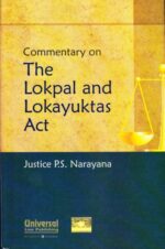 Universal's Commentary on The Lokpal and Lokayuktas Act by Narayana P.S, First  Editon : 2016