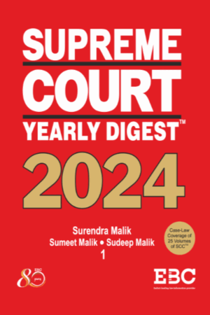 EBC Supreme Court Yearly Digest 2024 (Set of  2 Vols) by SURENDRA MALIK, SUMEET MALIK & SUDEEP MALIK Edition 2025