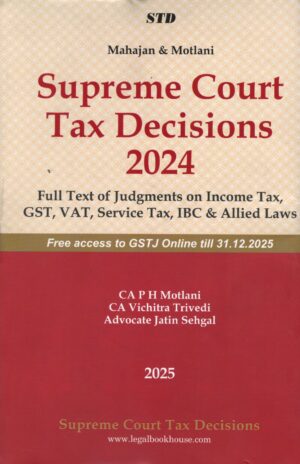 STD Supreme Court Tax Decisions 2024 by P H Motlani Edition 2025
