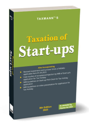 Taxmann Taxation of Start ups As Amended by Finance act 2025 8th Edition 2025