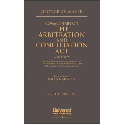 Universal's SB MALIK Commentary on The Arbitration and Conciliation Act by FALI S NARIMAN 8th Edition 2022