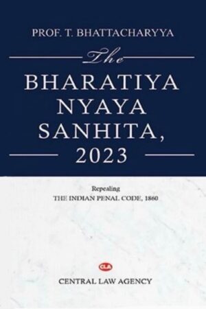 Central Law Agency Bharatiya Nyaya Sanhita 2023 By Bhattacharya 12th Edition 2025