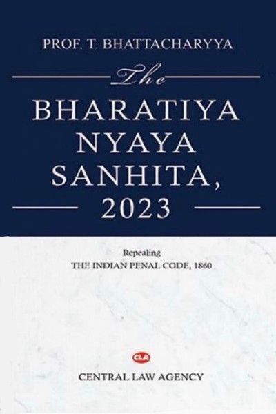 Central Law Agency Bharatiya Nyaya Sanhita 2023 By Bhattacharya 12th Edition 2025
