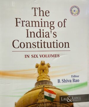 Law & Justice The Framing of India's Constitution (Set of 6 Vols) by B Shiva Rao Edition 2025
