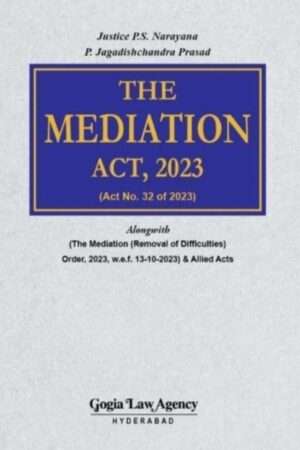 Gogia Law Agency The Mediation Act 2023 (Act No 32 of 2023) by PS NARAYANA Edition 2024