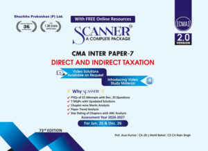SHUCHITA SOLVED SCANNER CMA INTER GROUP-I PAPER-7 (SYLLABUS 2022) DIRECT AND INDIRECT TAXATION ARUN KUMAR & HIMANSHU SRIVASTAVA & MOHIT BANSAL APPLICABLE FOR 73rd Edition Jun 2026/Dec 2026