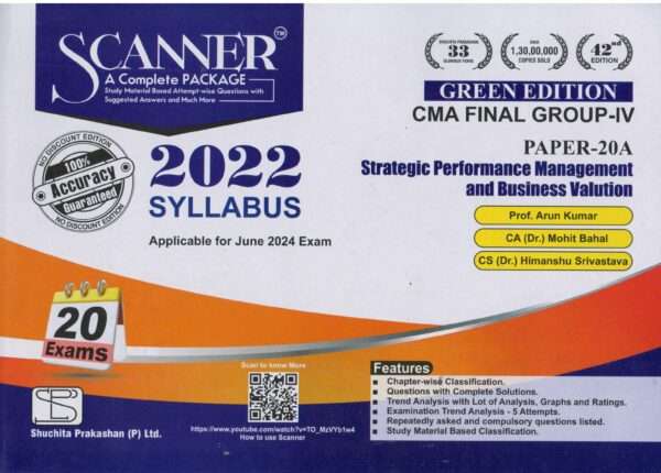 Shuchita Solved Scanner CMA Final Group IV (Syllabus 2022) Paper 20A Strategic Performance Management and Business Valuation Arun Kumar, Himanshu Srivastava, Mohit Bahal Applicable for June 2024 Exams