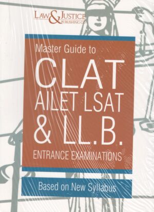 Law&Justice Master Guide to CLAT AILET LSAT & LLB Extrance Examinations Edition 2024