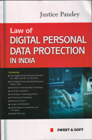 Sweet & Soft Law of Digital Personal Data Protection in India by Rang Nath Pandey Edition 2026