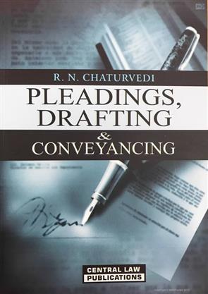 Central Law Publication Pleadings Drafting & Conveyancing by R N Chaturvedi Edition 2023