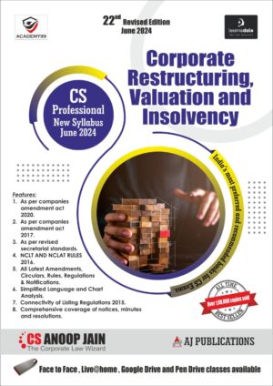 AJ Publications CORPORATE RESTRUCTURING VALUATION AND INSOLVENCY for CS Professional New Syllabus by ANOOP JAIN Applicable For June 2024 Exams