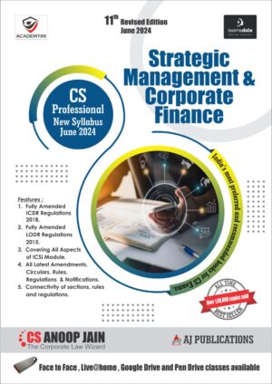 AJ Publications STRATEGIC MANAGEMENT & CORPORATE FINANCE for CS Professional New Syllabus by ANOOP JAIN Applicable For June 2024 Exams